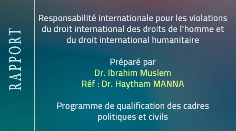 Responsabilité internationale pour les violations du droit  international des droits de l’homme et du droit international  humanitaire